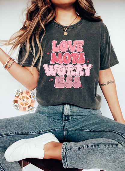 Love More Worry Less PNG-Valentines Day Sublimation Digital Design Download-xoxo png, vday tshirt png, love png design, vintage png designs