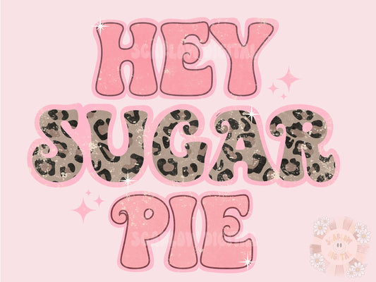Hey Sugar Pie PNG-Valentines Day Sublimation Digital Design Download-xoxo png, vday tshirt png, love tshirt png design, leopard print png