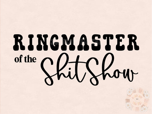 Ringmaster of the Sh*tshow SVG-Mama Cut File Digital Design Download-circus mama png, Png for moms, mama Sublimation, SVG cut file designs