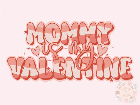 Mommy is My Valentine PNG-Valentines Day Sublimation Digital Design Download-vday png design, mamas girl png, mommys valentine png design