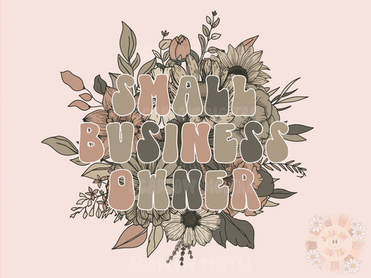 Small Business Owner PNG-Floral Sublimation Digital Design Download-entrepreneur png, mompreneur png, flowers png, crafter png, vintage png