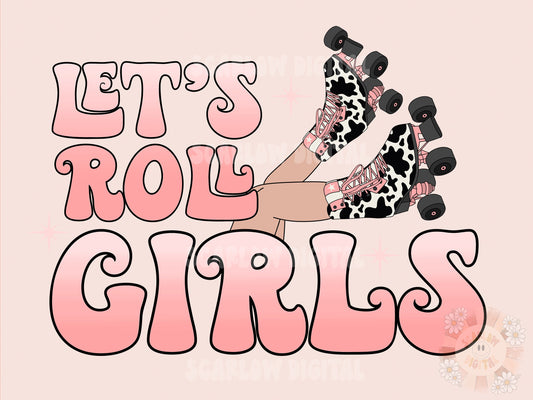 Let's Roll Girls PNG-Rollerskate Sublimation Digital Design Download-western png, cowgirl png, cowhide png, groovy cowgirl png, hippie png