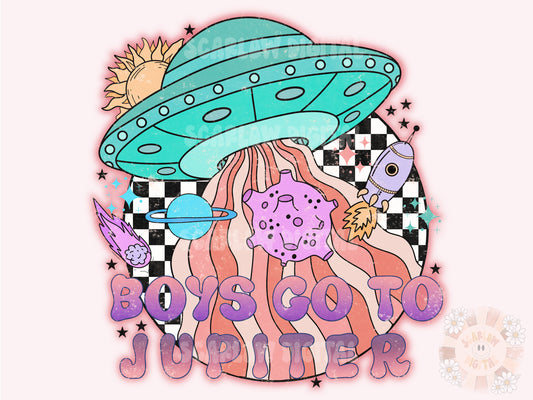 Boys Go To Jupiter PNG-Valentines Day Sublimation Digital Design Download-little girl SVG, space png, outer space tshirt png, alien png