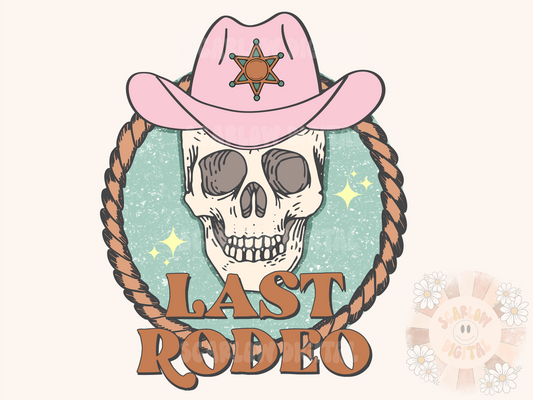 Last Rodeo PNG-Bachelorette Sublimation Digital Design Download-skull png, cowgirl png, nashville bachelorette party png, western png, bride to be png